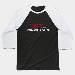 Terror in the Hidden City Blood Splatter Baseball T-Shirt